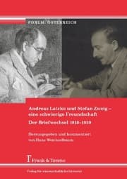 Cover von Andreas Latzko und Stefan Zweig - eine schwierige Freundschaft. Der Briefwechsel 1918-1939