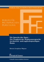 Cover von Die Sprache der Jäger - Ein Vergleich der Weidmannssprache im deutsch- und englischsprachigen Raum