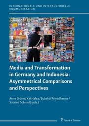 Cover von Media and Transformation in Germany and Indonesia: Asymmetrical Comparisons and Perspectives