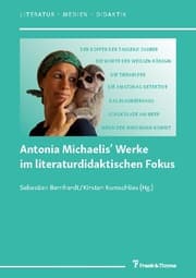 Cover von Antonia Michaelis Werke im literaturdidaktischen Fokus