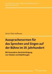 Cover von Aussprachenormen für das Sprechen und Singen auf der Bühne im 19. Jahrhundert