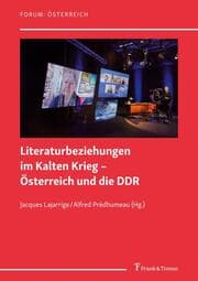 Cover von Literaturbeziehungen im Kalten Krieg - Österreich und die DDR