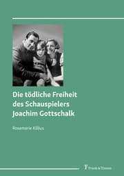 Cover von Die tödliche Freiheit des Schauspielers Joachim Gottschalk