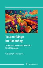 Cover von Tulpenklänge im Rosenhag - türkische Lieder und Gedichte