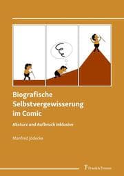 Cover von Biografische Selbstvergewisserung im Comic - Absturz und Aufbruch inklusive
