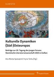 Cover von Kulturelle Dynamiken (Süd-)Osteuropas
