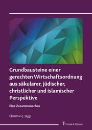 Cover von Grundbausteine einer gerechten Wirtschaftsordnung aus säkularer, jüdischer, christlicher und islamischer Perspektive