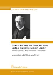 Cover von Romain Rolland, der Erste Weltkrieg und die deutschsprachigen Länder: Verbindungen - Wahrnehmung - Rezeption / Romain Rolland, la Grande Guerre et les pays de langue allemande: Connexions - perception - réception