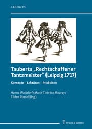 Cover von Tauberts 'Rechtschaffener Tantzmeister' (Leipzig 1717): Kontexte - Lektüren - Praktiken