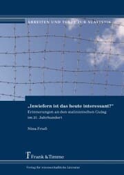Cover von 'Inwiefern ist das heute interessant?' - Erinnerungen an den stalinistischen Gulag im 21. Jahrhundert