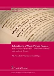 Cover von Education is a Whole-Person Process - Von ganzheitlicher Lehre, Dolmetschforschung und anderen Dingen
