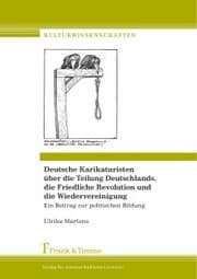 Cover von Deutsche Karikaturisten über die Teilung Deutschlands, die Friedliche Revolution und die Wiedervereinigung