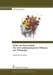 Cover von Wider die Rationalität! Für eine anthropologische Öffnung der Pädagogik