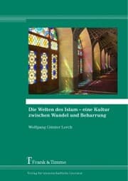 Cover von Die Welten des Islam - eine Kultur zwischen Wandel und Beharrung