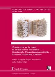 Cover von 'Traducerile au de cuget s? îmblînzeasc? obiceiurile ...'. Rumänische Übersetzungsgeschichte - Prozesse, Produkte, Akteure