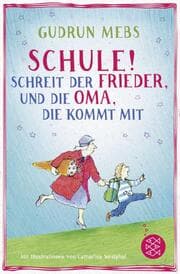 Cover von 'Schule!', schreit der Frieder, und die Oma, die kommt mit