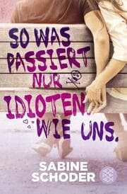 Cover von So was passiert nur Idioten. Wie uns.