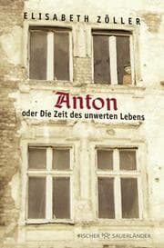 Cover von Anton oder Die Zeit des unwerten Lebens