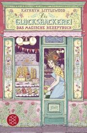 Cover von Die Glücksbäckerei 1 - Das magische Rezeptbuch