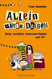 Cover von Allein unter Dieben - Meine verrückte Verbrecherfamilie und ich