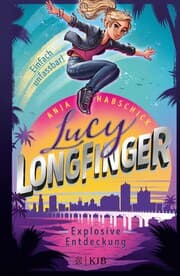 Cover von Lucy Longfinger - einfach unfassbar!: Explosive Entdeckung