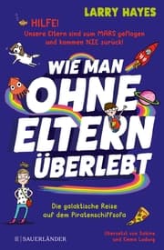 Cover von Wie man ohne Eltern überlebt - Die galaktische Reise auf dem Piratenschiffsofa