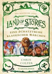 Cover von Land of Stories: Das magische Land - Eine Schatztruhe klassischer Märchen