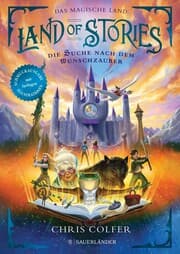 Cover von Land of Stories: Das magische Land - Die Suche nach dem Wunschzauber
