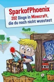 Cover von SparkofPhoenix: 202 Dinge in Minecraft, die du noch nicht wusstest