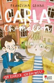 Cover von Carla Chamäleon: Oh Schreck, ich bin weg!