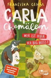 Cover von Carla Chamäleon: Wer ist hier der Big Boss?