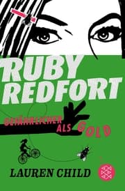 Cover von Ruby Redfort - Gefährlicher als Gold