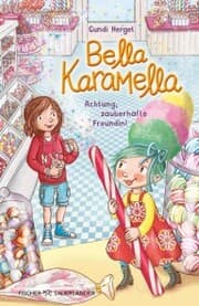 Cover von Bella Karamella - Achtung, zauberhafte Freundin!