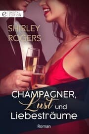 Cover von Champagner, Lust und Liebesträume