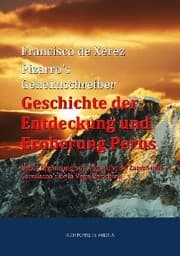 Cover von Pizarro's Geheimschreiber - Geschichte der Entdeckung und Eroberung Perus