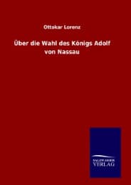 Cover von Über die Wahl des Königs Adolf von Nassau