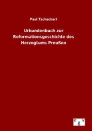 Cover von Urkundenbuch zur Reformationsgeschichte des Herzogtums Preußen