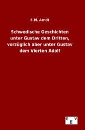 Cover von Schwedische Geschichten unter Gustav dem Dritten, vorzüglich aber unter Gustav dem Vierten Adolf