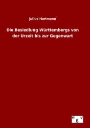 Cover von Die Besiedlung Württembergs von der Urzeit bis zur Gegenwart