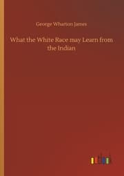Cover von What the White Race may Learn from the Indian