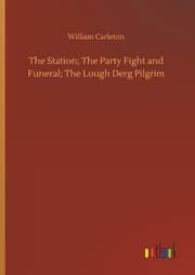 Cover von The Station; The Party Fight and Funeral; The Lough Derg Pilgrim