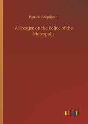 Cover von A Treatise on the Police of the Metropolis
