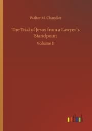 Cover von The Trial of Jesus from a Lawyer's Standpoint