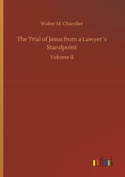 Cover von The Trial of Jesus from a Lawyer's Standpoint