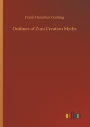 Cover von Outlines of Zuni Creation Myths