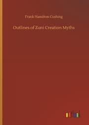 Cover von Outlines of Zuni Creation Myths