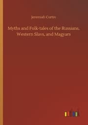 Cover von Myths and Folk-tales of the Russians, Western Slavs, and Magyars
