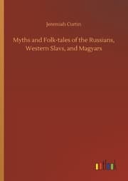 Cover von Myths and Folk-tales of the Russians, Western Slavs, and Magyars