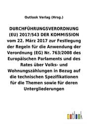Cover von DURCHFÜHRUNGSVERORDNUNG (EU) 2017/543 DER KOMMISSION vom 22. März 2017 zur Festlegung der Regeln für die Anwendung der Verordnung (EG) Nr.763/2008 ... die Themen sowie für deren Untergliederungen
