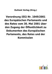 Cover von Verordnung (EG) Nr. 1049/2001 des Europäischen Parlaments und des Rates vom 30. Mai 2001 über den Zugang der Öffentlichkeit zu Dokumenten des Europäischen Parlaments, des Rates und der Kommission